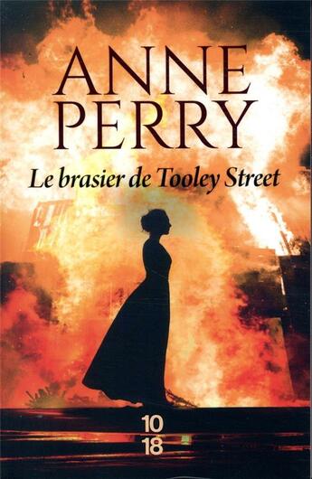 Couverture du livre « Le brasier de Tooley Street » de Anne Perry aux éditions 10/18