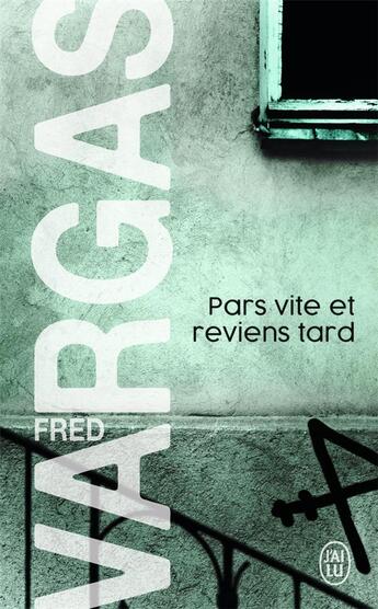 Couverture du livre « Pars vite et reviens tard » de Fred Vargas aux éditions J'ai Lu