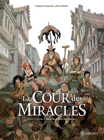 Couverture du livre « La cour des miracles Tome 1 : Anacréon, Roi des gueux » de Julien Maffre et Stephane Piatzszek aux éditions Soleil