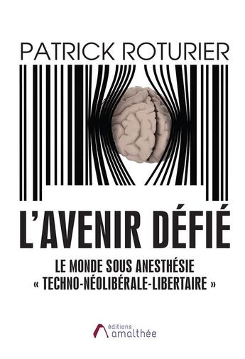 Couverture du livre « L'avenir défié ; le monde sous anesthésie 