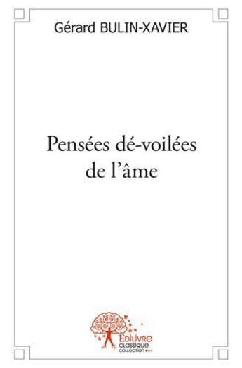 Couverture du livre « Pensees de voilees de l ame » de Gerard Bulin-Xavier aux éditions Edilivre