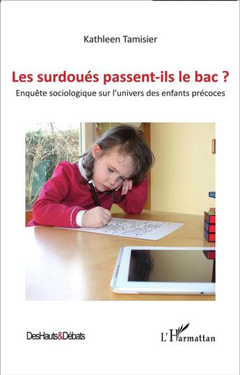 Couverture du livre « Les surdoués passent-ils le bac ? : Enquête sociologique sur l'univers des enfants précoces » de Kathleen Tamisier aux éditions L'harmattan