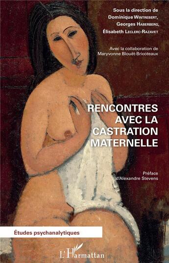 Couverture du livre « Rencontres avec la castration maternelle » de Elisabeth Leclerc-Razavet et Georges Heberberg et Dominique Wintrebert aux éditions L'harmattan