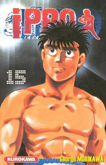 Couverture du livre « Ippo - saison 1 ; la rage de vaincre Tome 15 » de George Morikawa aux éditions Kurokawa