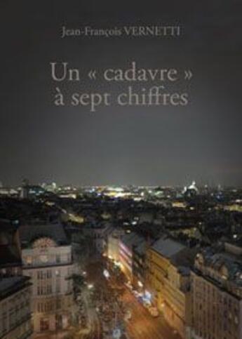 Couverture du livre « Un cadavre a sept chiffres » de Jean-Francois V aux éditions Baudelaire