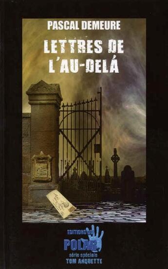 Couverture du livre « Lettres de l'au-delà » de Pascal Demeure aux éditions Du Polar