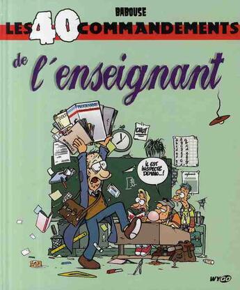 Couverture du livre « Les 40 commandements de l'enseignant » de Babouse aux éditions Wygo