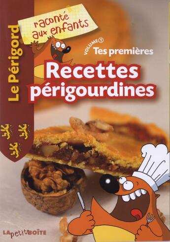 Couverture du livre « Tes premieres recettes perigourdines Tome 1 » de  aux éditions La Petite Boite