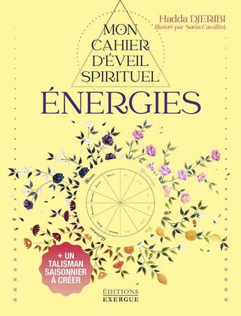 Couverture du livre « Mon cahier d'éveil spirituel : énergies » de Sonia Cavallini et Hadda Djeribi aux éditions Exergue