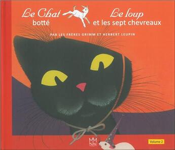 Couverture du livre « Le chat botté ; le loup et les sept chevreaux » de Herbert Leupin et Freres Grimm aux éditions Mic Mac Editions