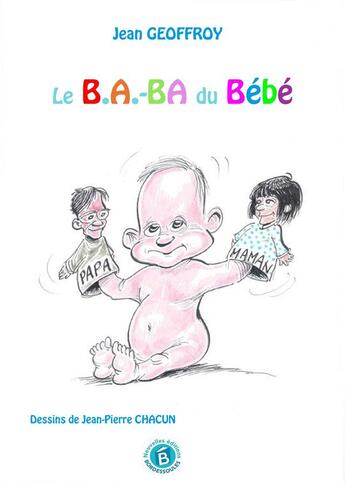 Couverture du livre « Le b.a.-ba du bébé » de Jean Geoffroy et Jean-Pierre Chacun aux éditions Bordessoules