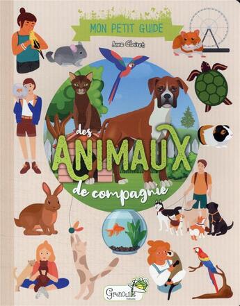 Couverture du livre « Mon petit guide ; des animaux de compagnie » de Anne Clairet aux éditions Grenouille