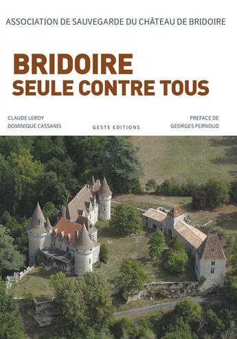 Couverture du livre « Bridoire, seule contre tous » de Domoinique Cassanis et Claude Leroy aux éditions Geste