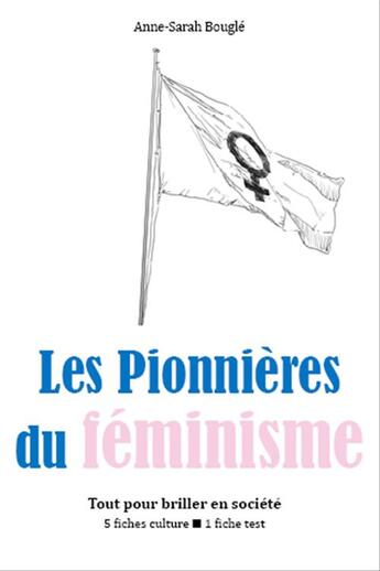 Couverture du livre « Les Pionnières du féminisme » de Anne-Sarah Bougle aux éditions Epagine