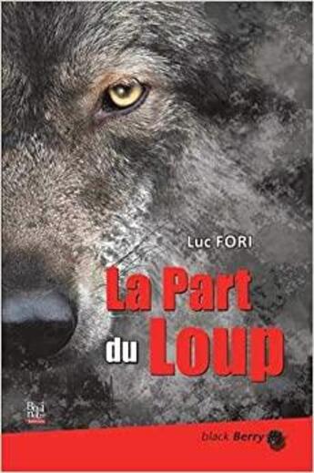 Couverture du livre « La part du loup » de Fori Luc aux éditions La Bouinotte