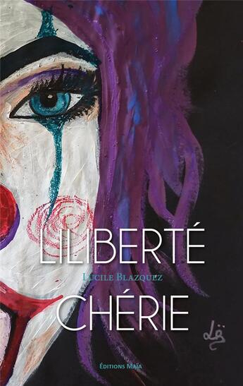 Couverture du livre « Liliberté chérie » de Lucile Blazquez aux éditions Editions Maia