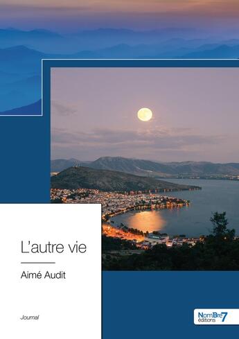 Couverture du livre « L'autre vie » de Aime Audit aux éditions Nombre 7