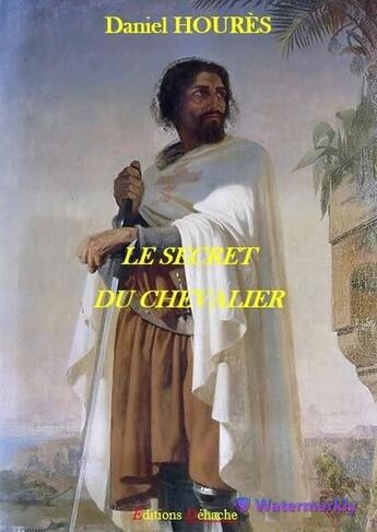 Couverture du livre « Le Secret du Chevalier » de Daniel Houres aux éditions Hd-lire