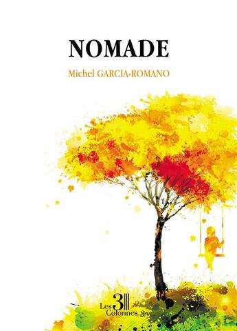 Couverture du livre « Nomade » de Michel Garcia-Romano aux éditions Les Trois Colonnes