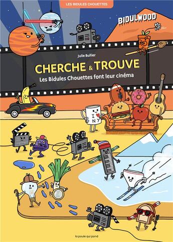 Couverture du livre « Cherche et trouve - les bidules chouettes font leur cinema » de Bullier Julie aux éditions La Poule Qui Pond