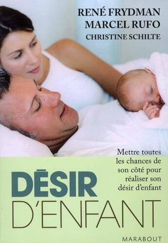 Couverture du livre « Désir d'enfant ; mettre toutes les chances de son côté pour réaliser son désir d'enfant » de Hp aux éditions Marabout