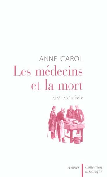 Couverture du livre « Les medecins et la mort - xixe-xxe siecle » de Anne Carol aux éditions Aubier