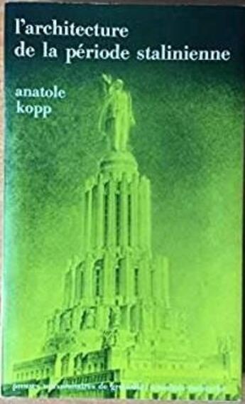 Couverture du livre « Architecture de la période stalinienne » de Anatole Kopp aux éditions Pu De Grenoble