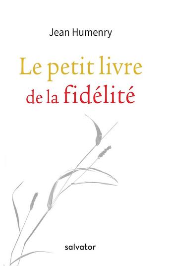 Couverture du livre « Le petit livre de la fidélité » de Jean Humenry aux éditions Salvator