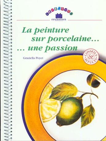Couverture du livre « La Peinture Sur Porcelaine ; Une Passion » de Graziella Poyet aux éditions Massin