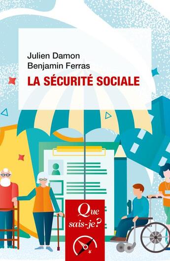 Couverture du livre « La sécurité sociale » de Julien Damon et Benjamin Ferras aux éditions Que Sais-je ?