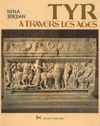 Couverture du livre « Tyr à travers les âges » de Nina Jidejian aux éditions Librairie Orientale