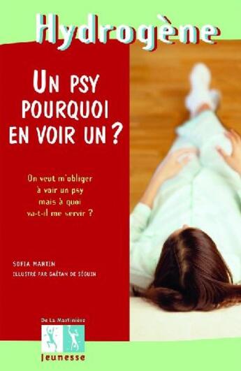 Couverture du livre « Un psy, pourquoi en voir un ? » de De Seguin/Martin aux éditions La Martiniere Jeunesse