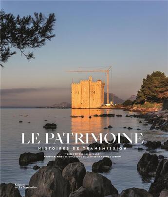 Couverture du livre « Le patrimoine : histoires de transmission » de Thomas Jorion et Guy Sallavuard et Guillaume De L'Aubier aux éditions La Martiniere