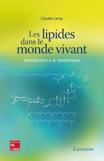 Couverture du livre « Les lipides dans le monde vivant ; introduction à la lipidomique » de Claude Leray aux éditions Tec Et Doc