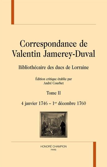 Couverture du livre « Correspondance t.2 ; 1746 - 1760 » de Valentin Jamerey-Duval aux éditions Honore Champion