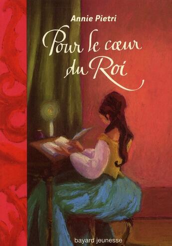 Couverture du livre « Pour le coeur du roi » de Annie Pietri aux éditions Bayard Jeunesse