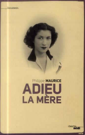 Couverture du livre « Adieu la mère » de Philippe Maurice aux éditions Cherche Midi