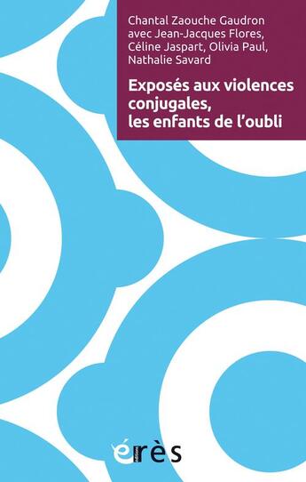 Couverture du livre « Exposés aux violences conjugales, les enfants de l'oubli » de  aux éditions Eres