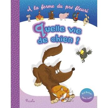 Couverture du livre « Quelle vie de chien ! » de  aux éditions Piccolia