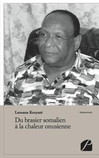 Couverture du livre « Du brasier somalien à la chaleur onusienne » de Lansana Kouyate aux éditions Editions Du Panthéon