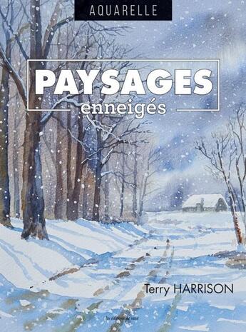 Couverture du livre « Paysages enneigés » de Terry Harrison aux éditions De Saxe