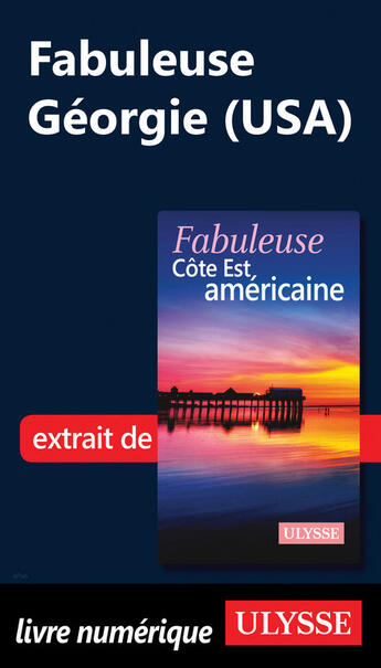 Couverture du livre « Fabuleuse Géorgie (USA) » de Collectif Ulysse aux éditions Ulysse