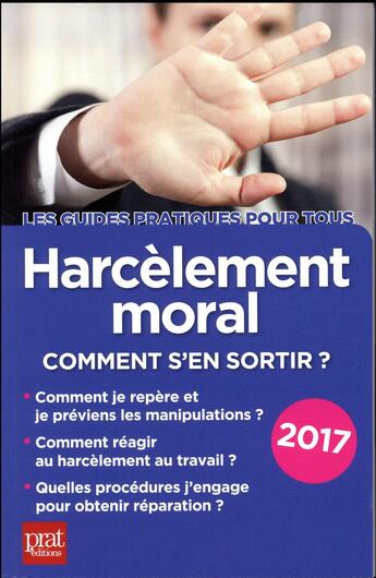 Couverture du livre « Harcèlement moral ; comment s'en sortir (édition 2017) » de Marie-Jose Gava aux éditions Prat