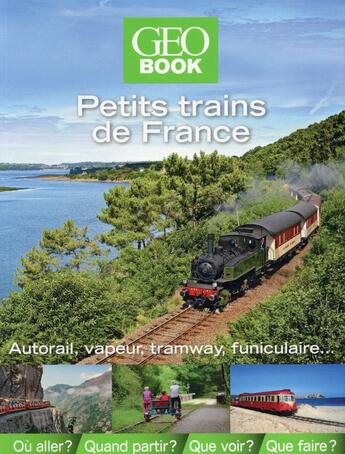 Couverture du livre « GEOBOOK ; petits trains de France » de  aux éditions Geo