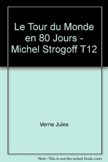 Couverture du livre « Le tour du monde en 80 jours - Michel Strogoff » de Jules Verne aux éditions Societe Du Figaro