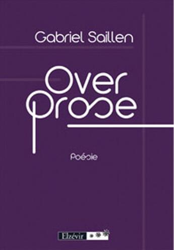 Couverture du livre « Overprose » de Gabriel Saillen aux éditions Elzevir