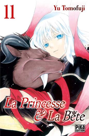 Couverture du livre « La princesse et la bête Tome 11 » de Yu Tomofuji aux éditions Pika