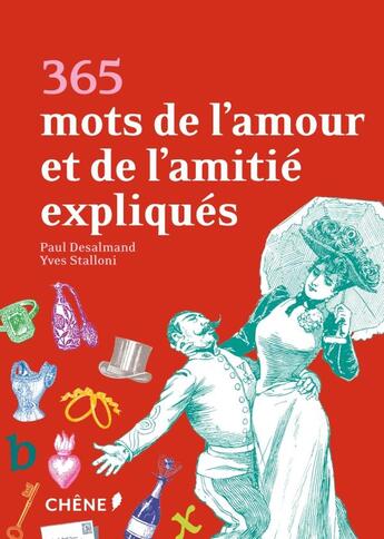 Couverture du livre « 365 mots d'amour et d'amitité » de Yves Stalloni et Paul Desalmand aux éditions Chene