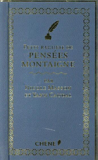 Couverture du livre « Petit recueil de pensées de Montaigne » de Nicole Masson et Yann Caudal aux éditions Chene