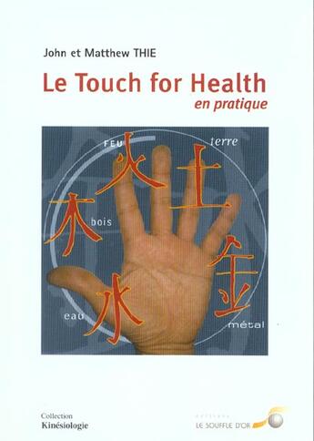 Couverture du livre « Le touch for health en pratique » de John Thie aux éditions Le Souffle D'or